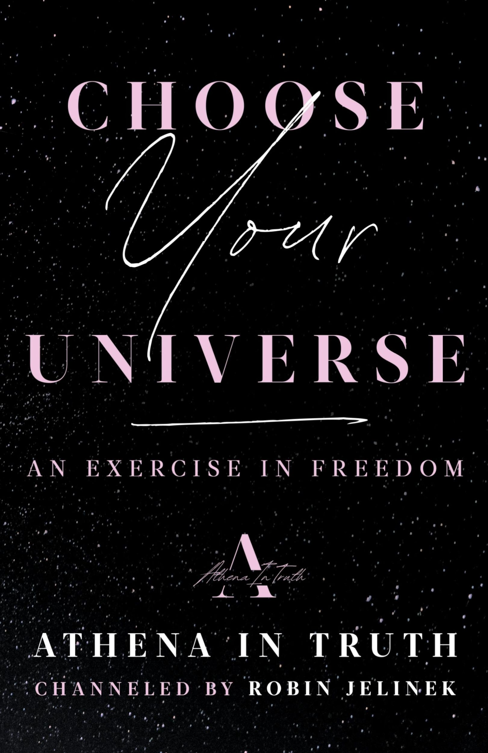 Cover: 9781544539195 | Choose Your Universe | An Exercise in Freedom | Robin Jelinek | Buch