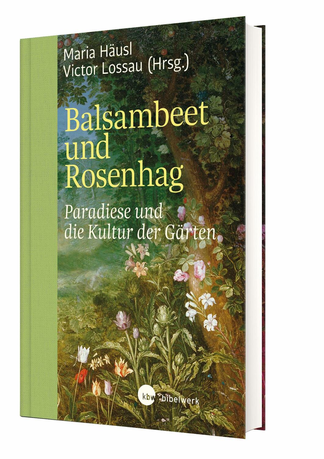 Cover: 9783460302051 | Balsambeet und Rosenhag | Paradiese und die Kultur der Gärten | Buch