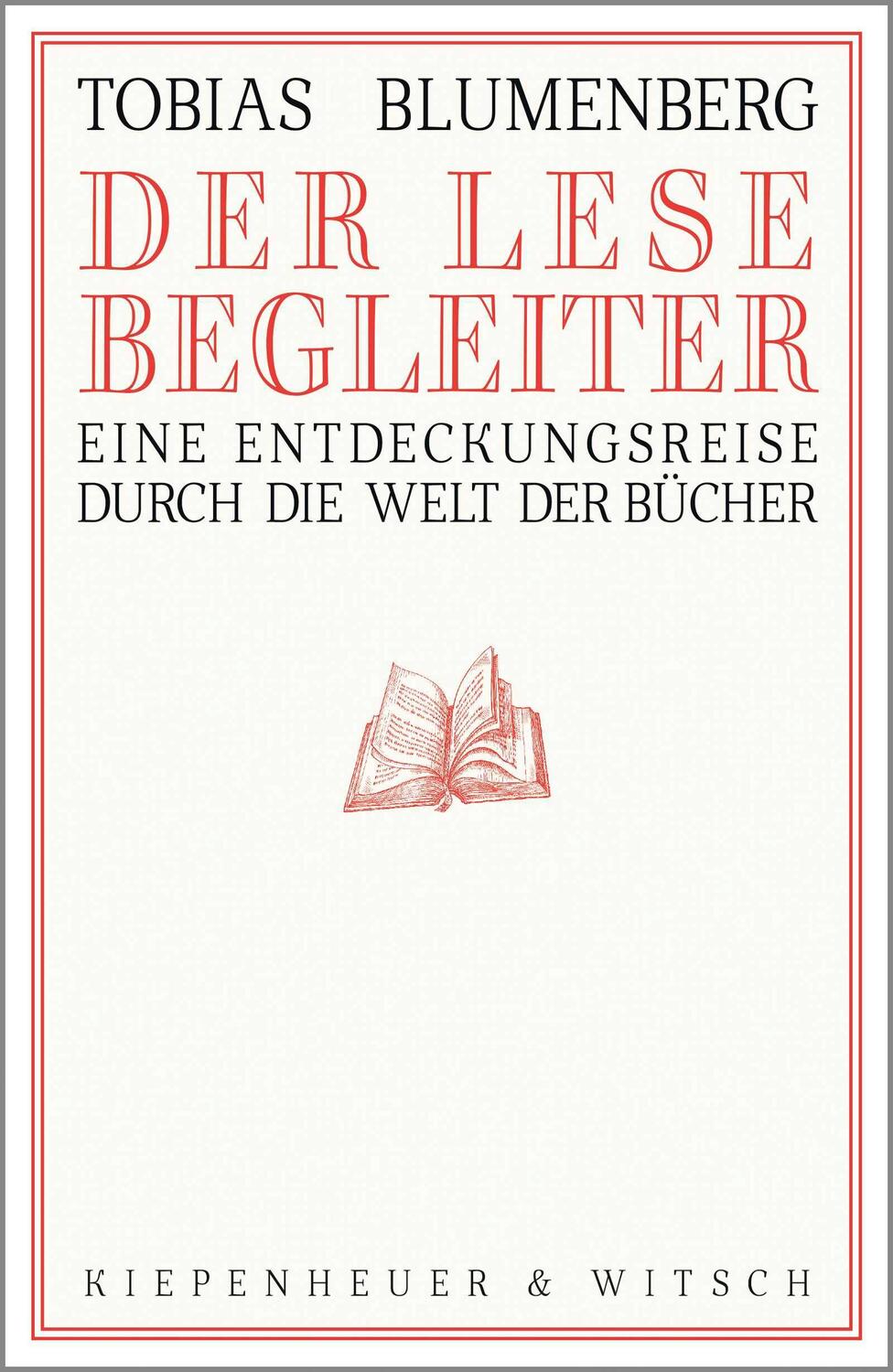 Cover: 9783462052169 | Der Lesebegleiter | Eine Entdeckungsreise durch die Welt der Bücher