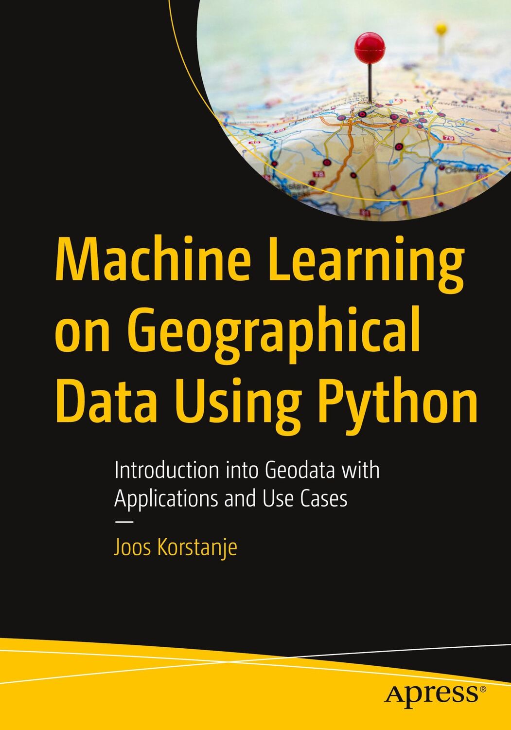 Cover: 9781484282861 | Machine Learning on Geographical Data Using Python | Joos Korstanje