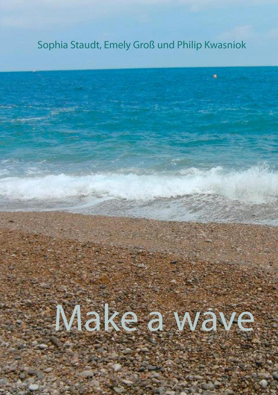 Cover: 9783734770050 | Make a wave | Emely Groß (u. a.) | Taschenbuch | Paperback | Deutsch