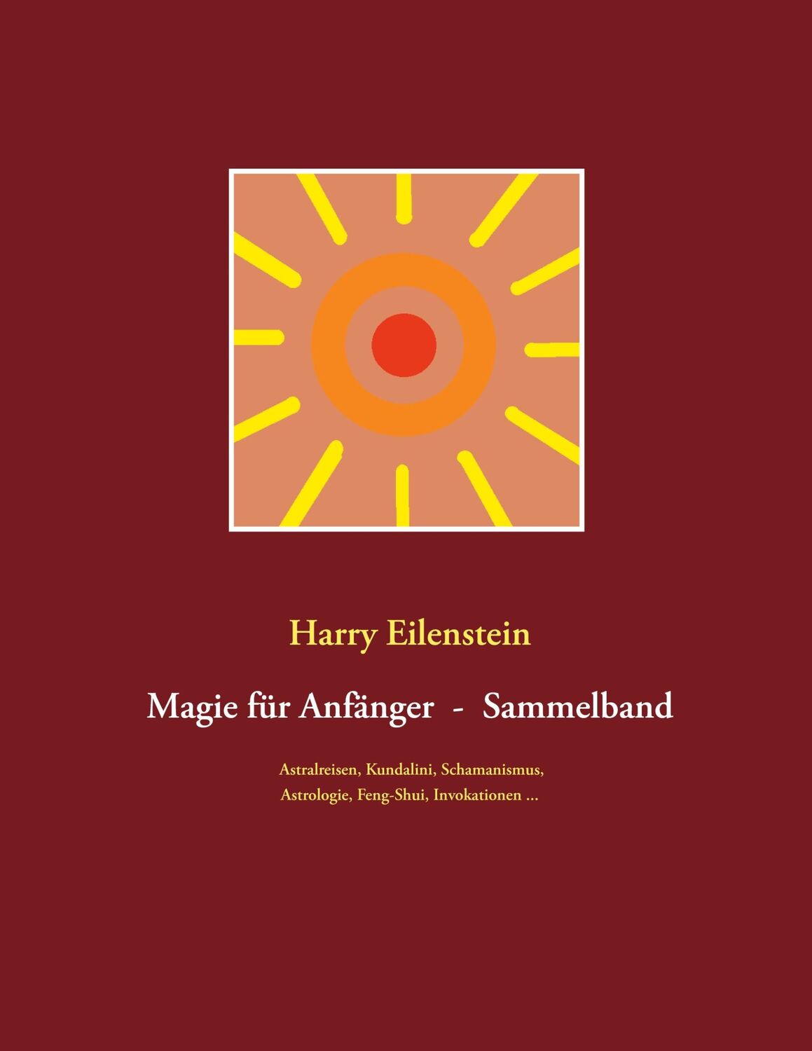 Cover: 9783752660432 | Magie für Anfänger - Sammelband III | Harry Eilenstein | Taschenbuch