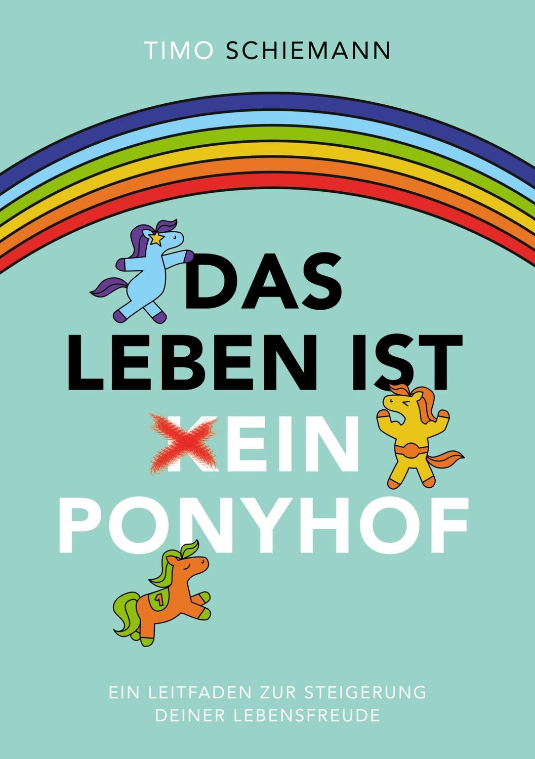 Cover: 9783752642551 | Das Leben ist ein Ponyhof | Timo Schiemann | Taschenbuch | Paperback