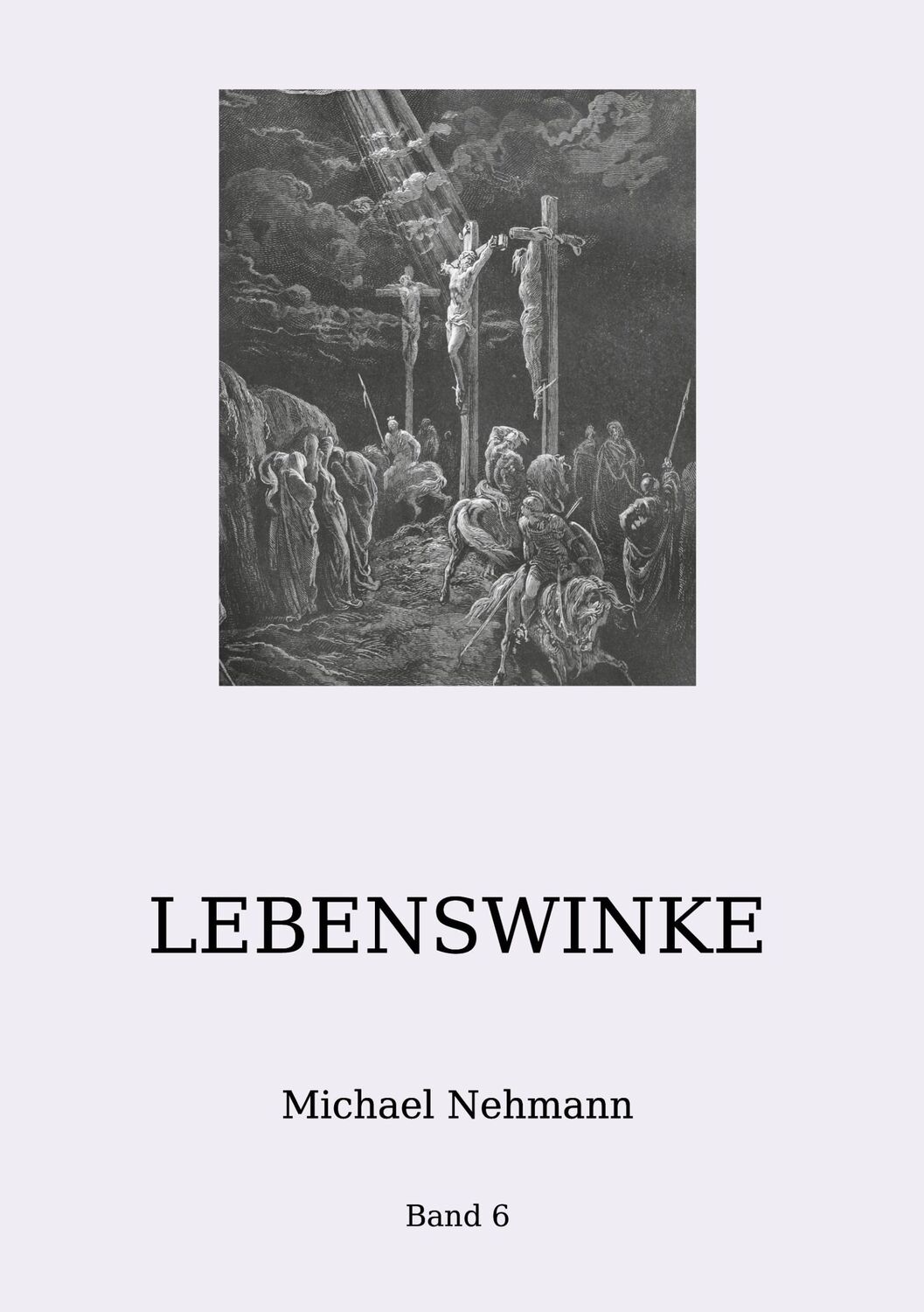 Cover: 9783754372326 | Lebenswinke | Band 6 | Michael Nehmann | Buch | Lebenswinke | 618 S.