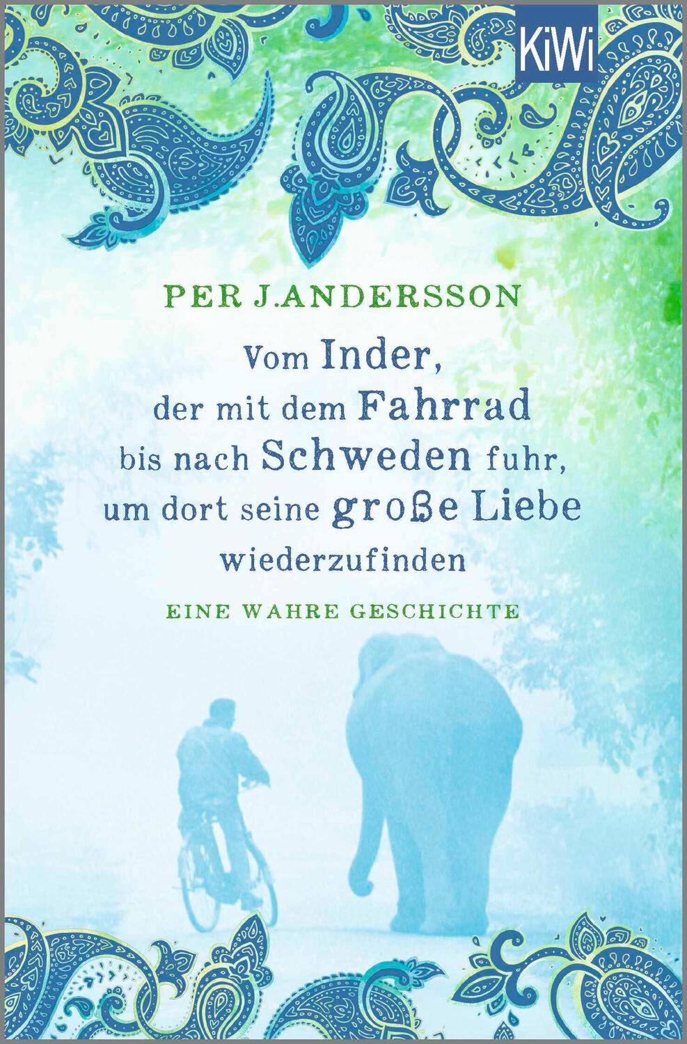 Cover: 9783462006865 | Vom Inder, der mit dem Fahrrad bis nach Schweden fuhr um dort seine...