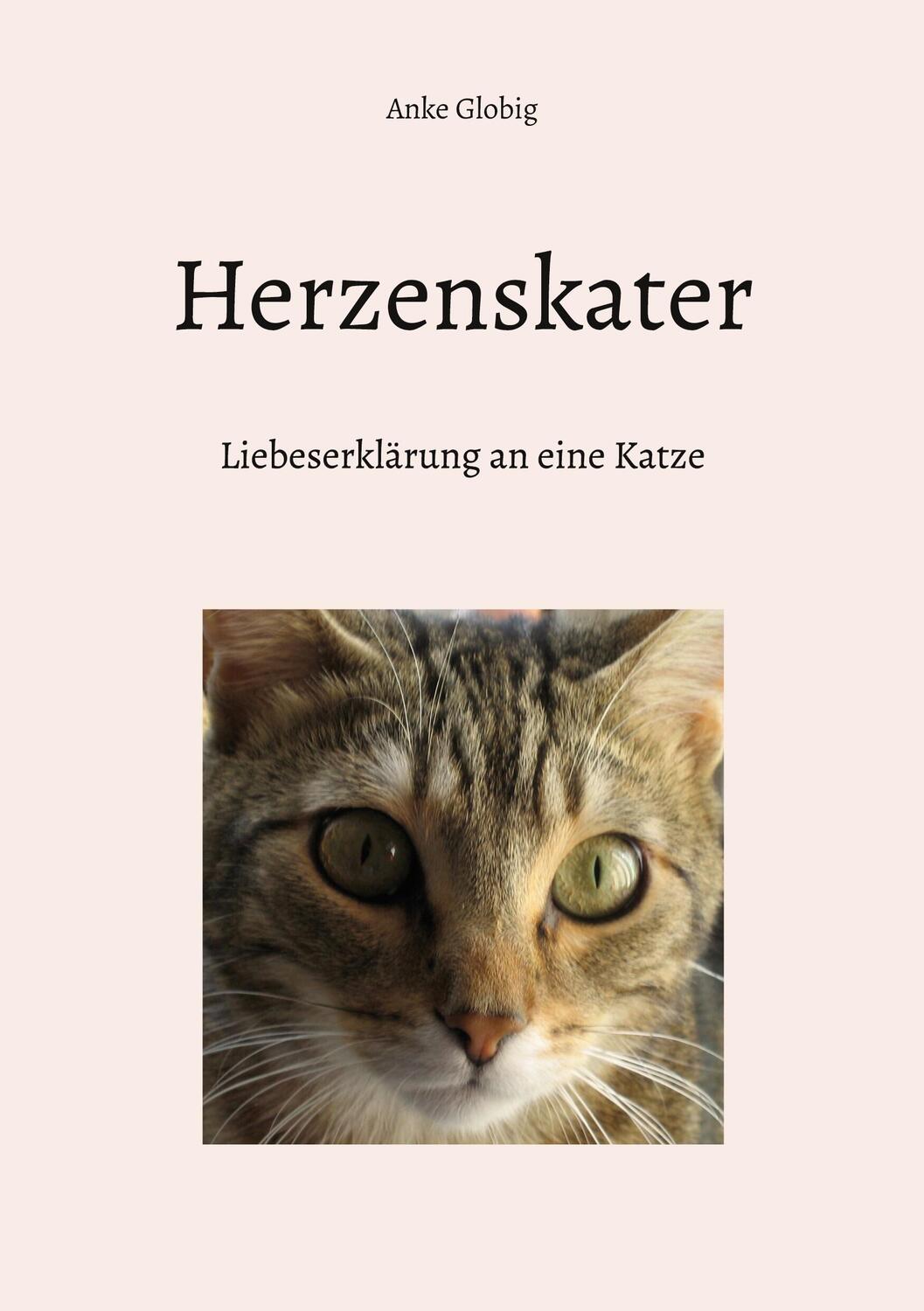 Cover: 9783759785756 | Herzenskater | Liebeserklärung an eine Katze | Anke Globig | Buch