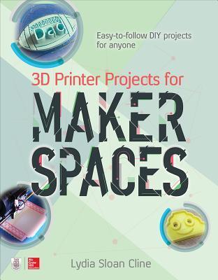 Cover: 9781259860386 | 3D Printer Projects for Makerspaces | Lydia Sloan Cline | Taschenbuch