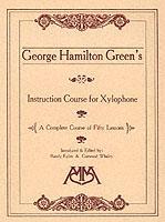 Cover: 9781574630015 | Instruction Course for Xylophone | George Hamilton Green | Taschenbuch