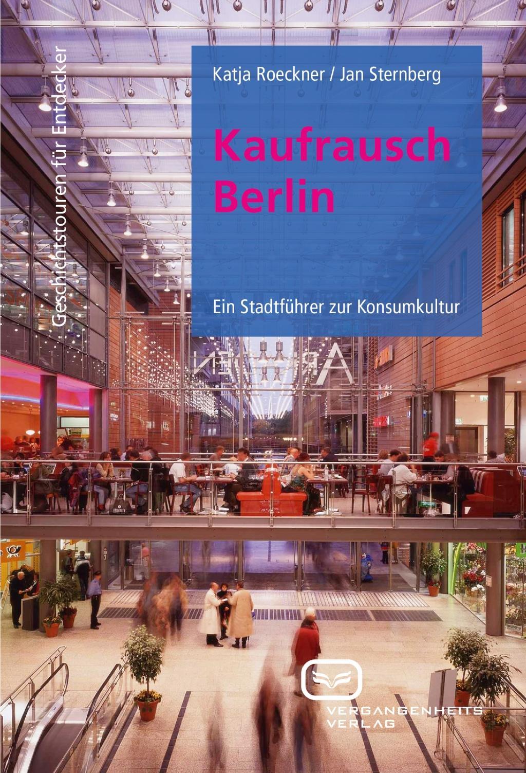 Cover: 9783940621269 | Kaufrausch Berlin | Ein Stadtführer zur Konsumkultur | Katja Roeckner