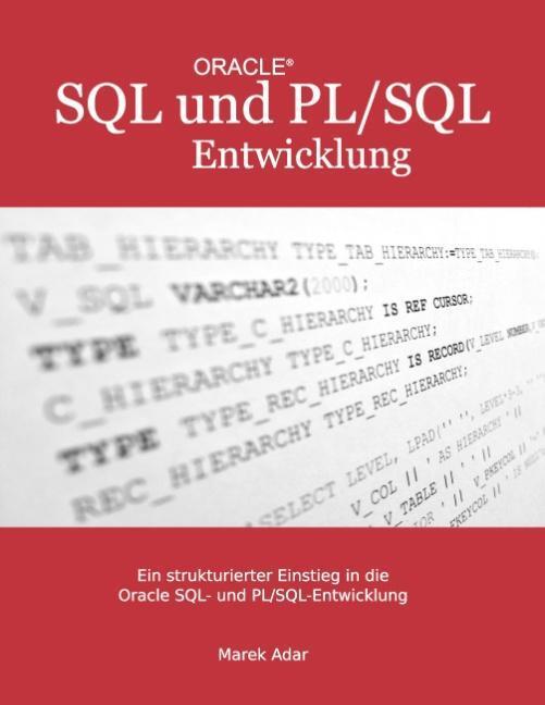 Cover: 9783848258239 | Ein strukturierter Einstieg in die Oracle SQL und PL/SQL-Entwicklung