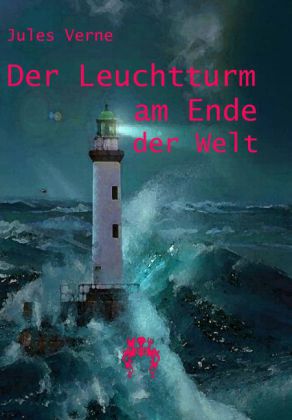 Cover: 9783945038550 | Der Leuchtturm am Ende der Welt | Jules Verne | Taschenbuch | 176 S.