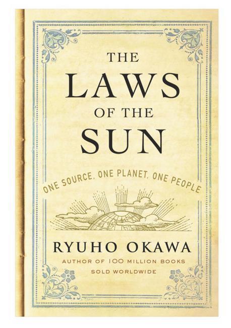 Cover: 9781942125433 | The Laws of the Sun: One Source, One Planet, One People | Ryuho Okawa