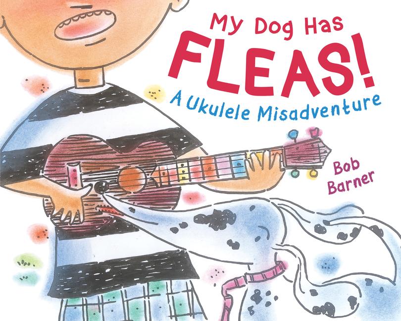 Cover: 9780823446421 | My Dog Has Fleas | A Ukulele Misadventure | Bob Barner | Buch | 2021