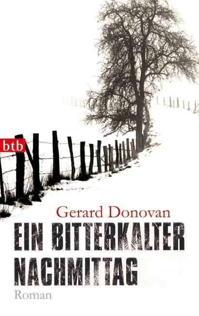 Cover: 9783442743957 | Ein bitterkalter Nachmittag | Gerard Donovan | Taschenbuch | btb | btb