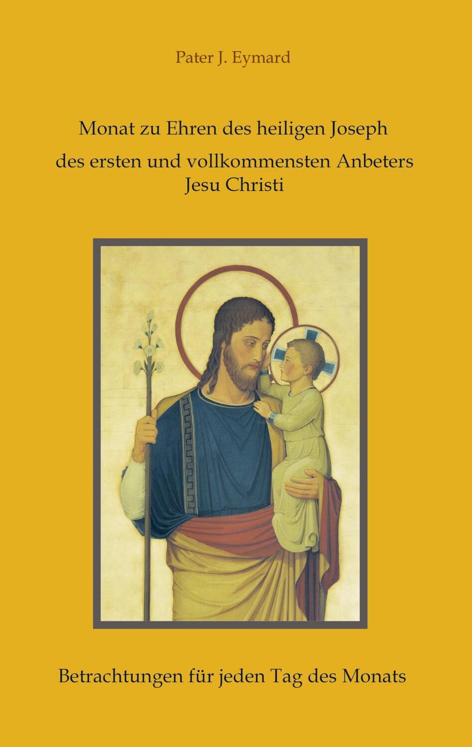 Cover: 9783748282396 | Monat zu Ehren des heiligen Joseph, des ersten und vollkommensten...