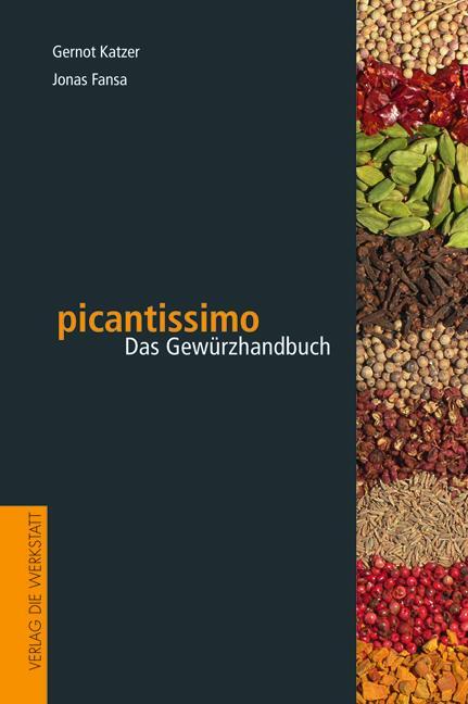 Cover: 9783947021826 | Das Gewürzhandbuch | picantissimo | Gernot Katzer (u. a.) | Buch