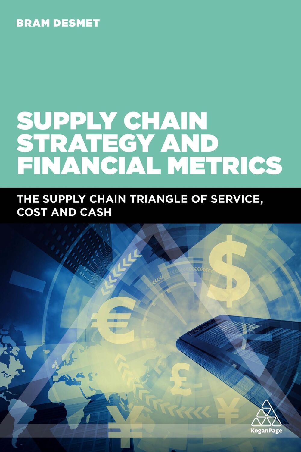 Cover: 9780749482572 | Supply Chain Strategy and Financial Metrics | Bram Desmet | Buch