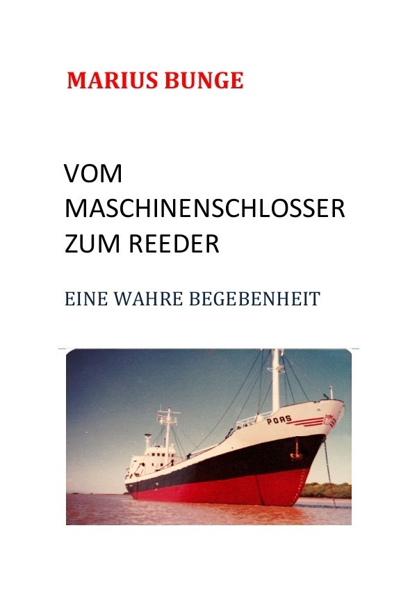 Cover: 9783741800467 | VOM MASCHINENSCHLOSSER ZUM REEDER | EINE WAHRE BEGEBENHEIT | Bunge