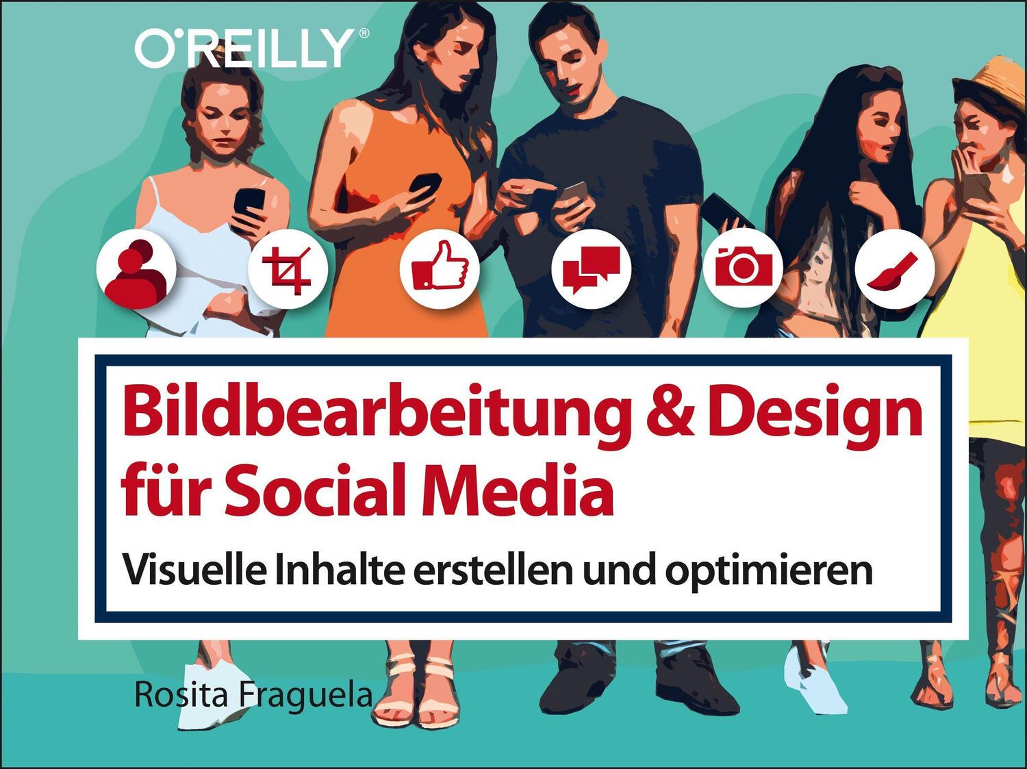 Cover: 9783960090984 | Bildbearbeitung & Design für Social Media | Rosita Fraguela | Buch