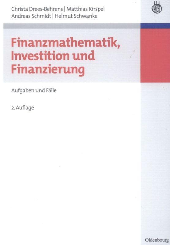 Cover: 9783486584929 | Finanzmathematik, Investition und Finanzierung | Aufgaben und Fälle