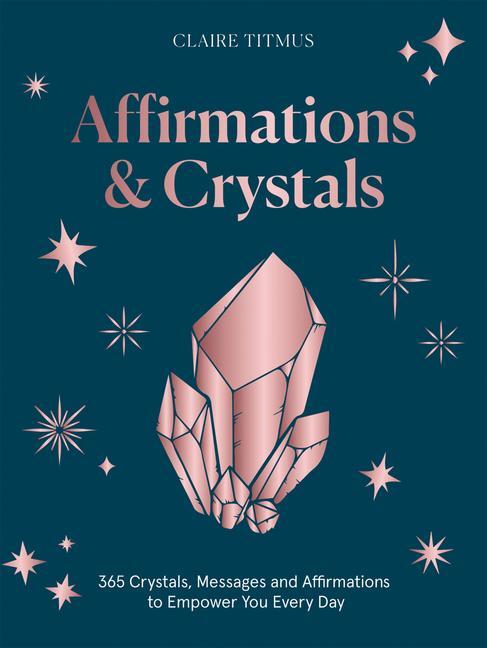 Cover: 9781837832101 | Crystals and Affirmations | Claire Titmus | Buch | Englisch | 2024