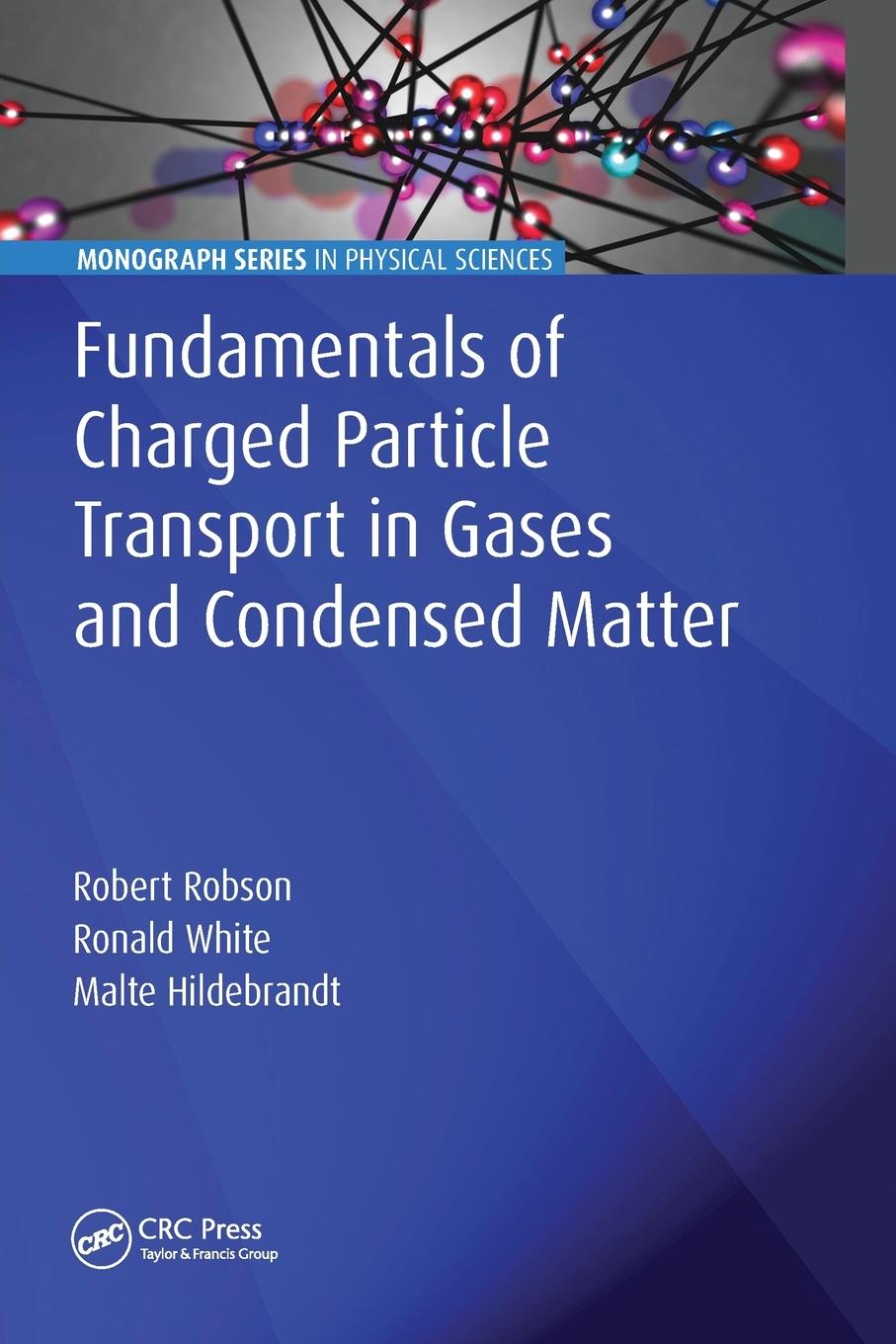 Cover: 9780367781903 | Fundamentals of Charged Particle Transport in Gases and Condensed...