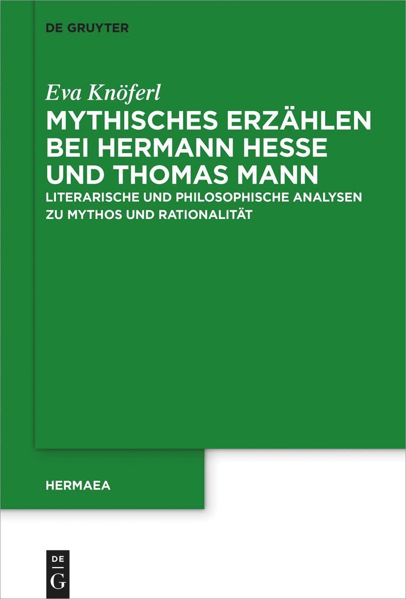 Cover: 9783110657067 | Mythisches Erzählen bei Hermann Hesse und Thomas Mann | Eva Knöferl