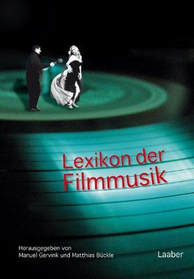 Cover: 9783890075587 | Lexikon der Filmmusik | Manuel Gervink (u. a.) | Buch | 710 S. | 2012