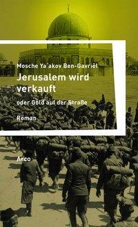 Cover: 9783938375693 | Jerusalem wird verkauft oder Gold auf der Straße | Ben-Gavriêl | Buch