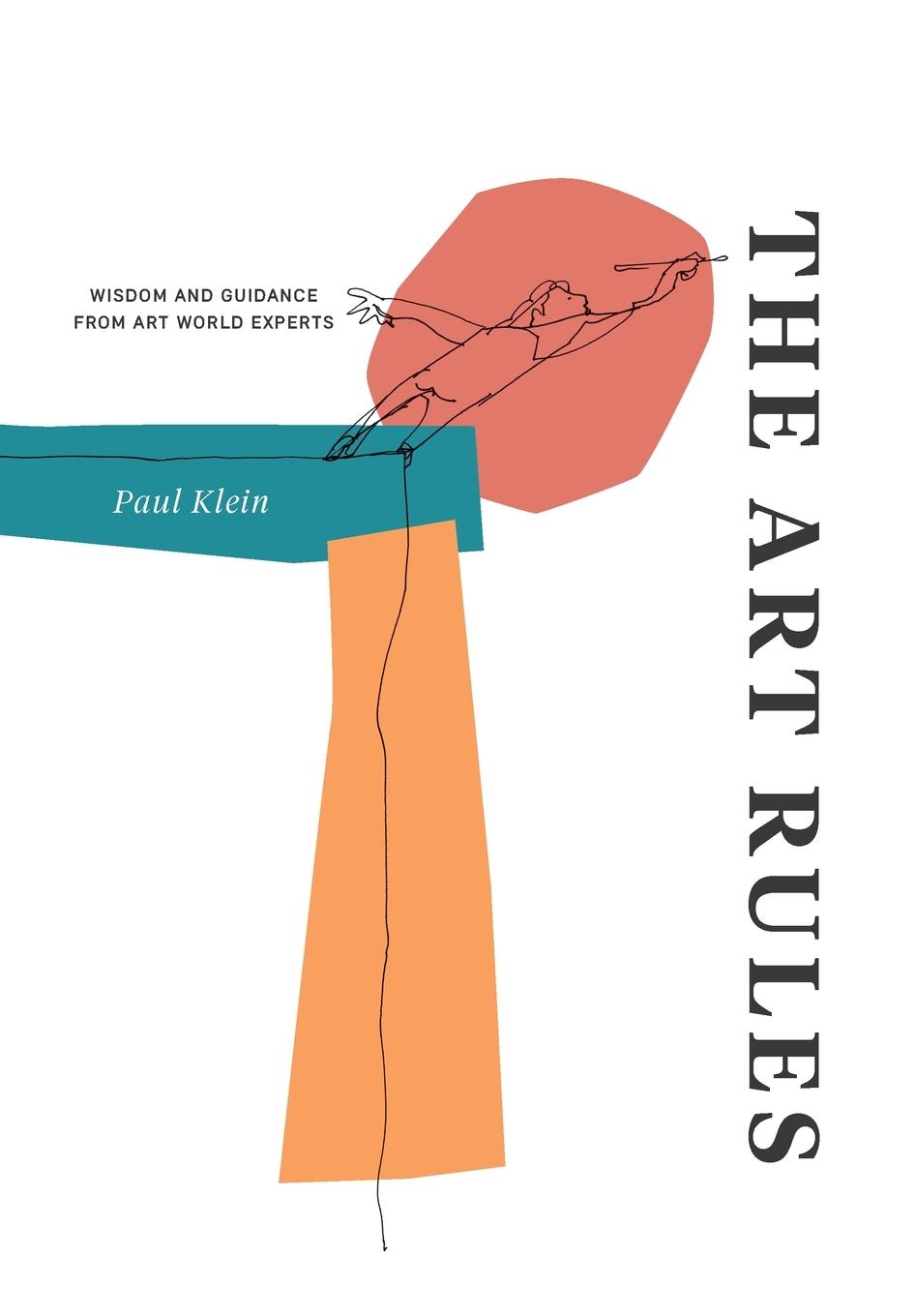 Cover: 9781783204656 | The Art Rules | Wisdom and Guidance from Art World Experts | Klein