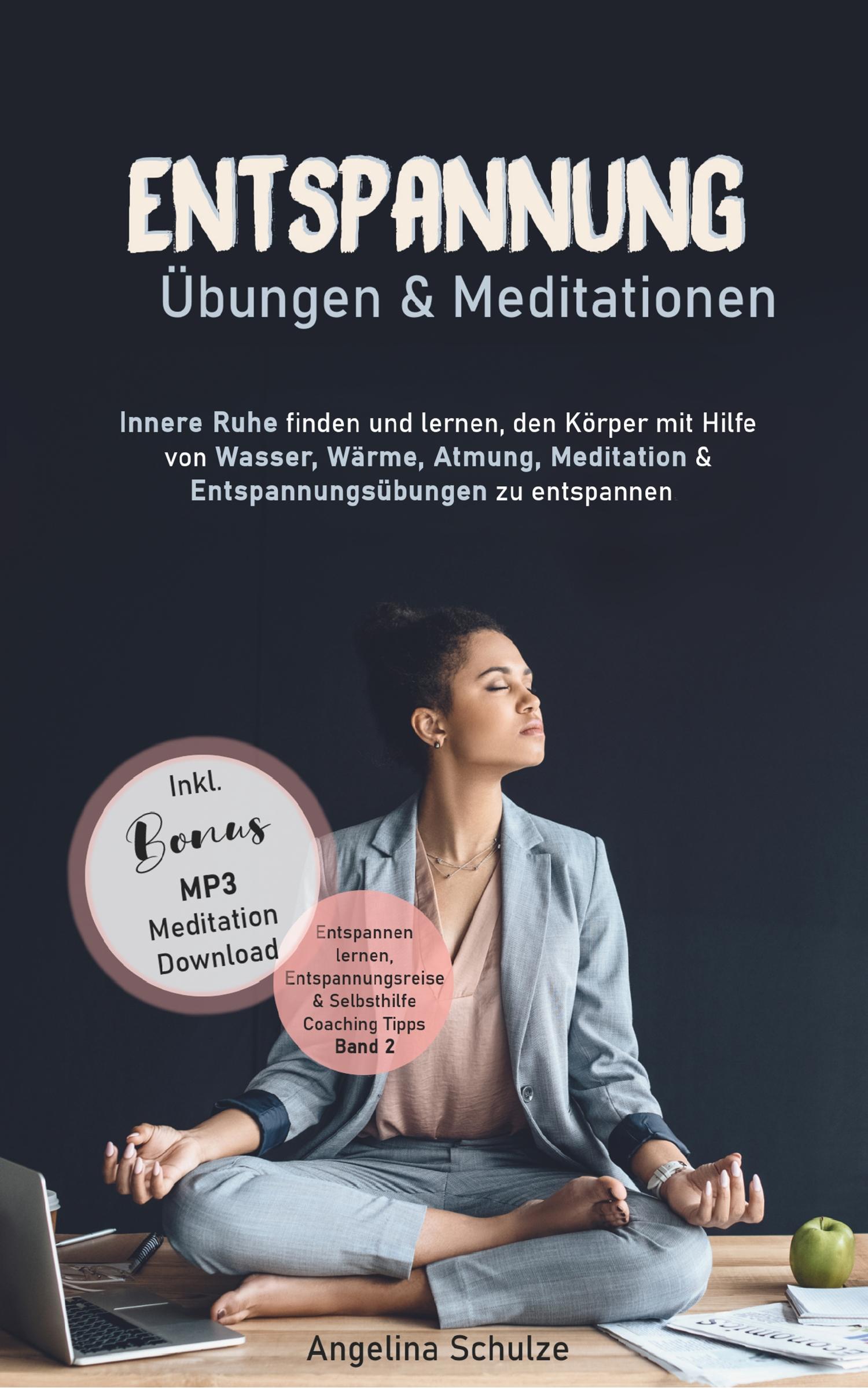 Cover: 9783967380194 | Entspannung Übungen &amp; Mediationen | Angelina Schulze | Taschenbuch