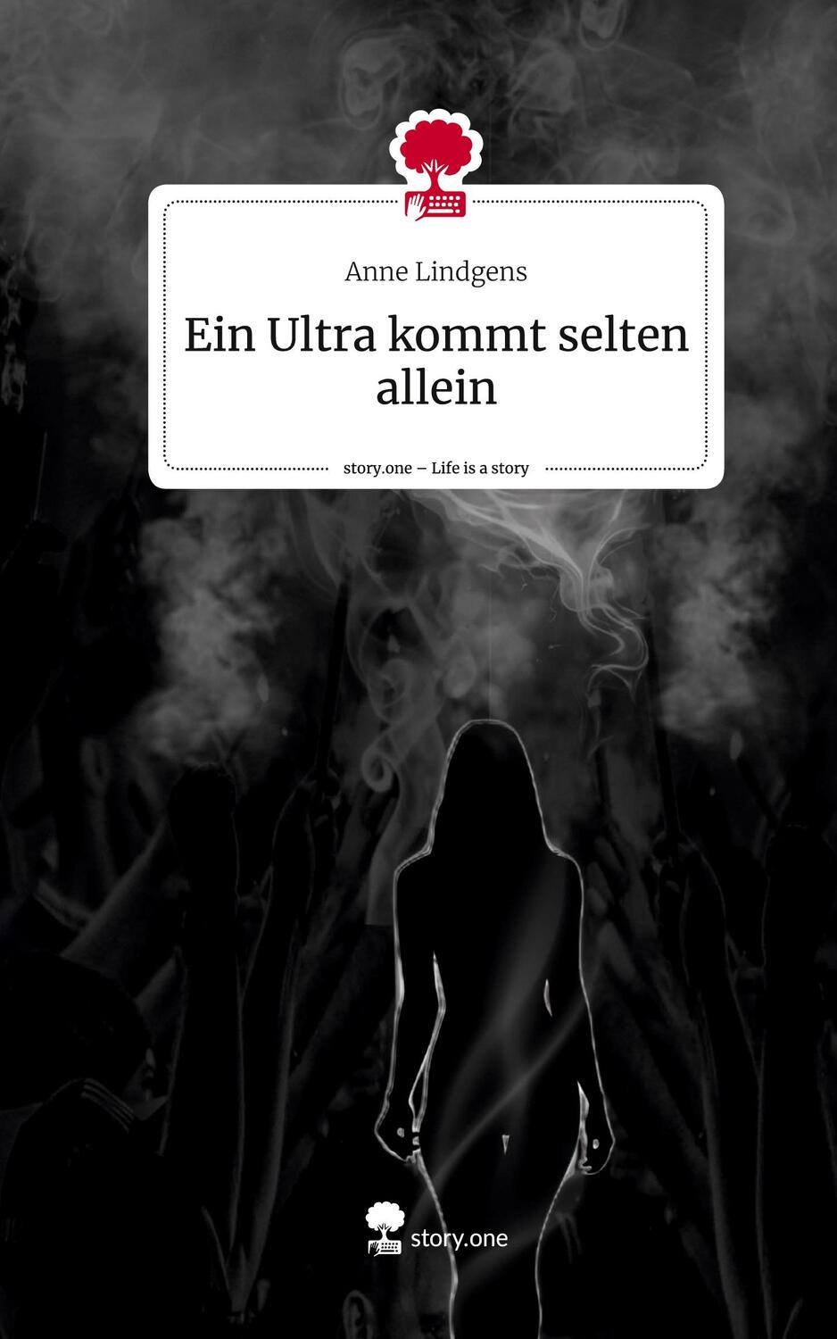 Cover: 9783711554000 | Ein Ultra kommt selten allein. Life is a Story - story.one | Lindgens