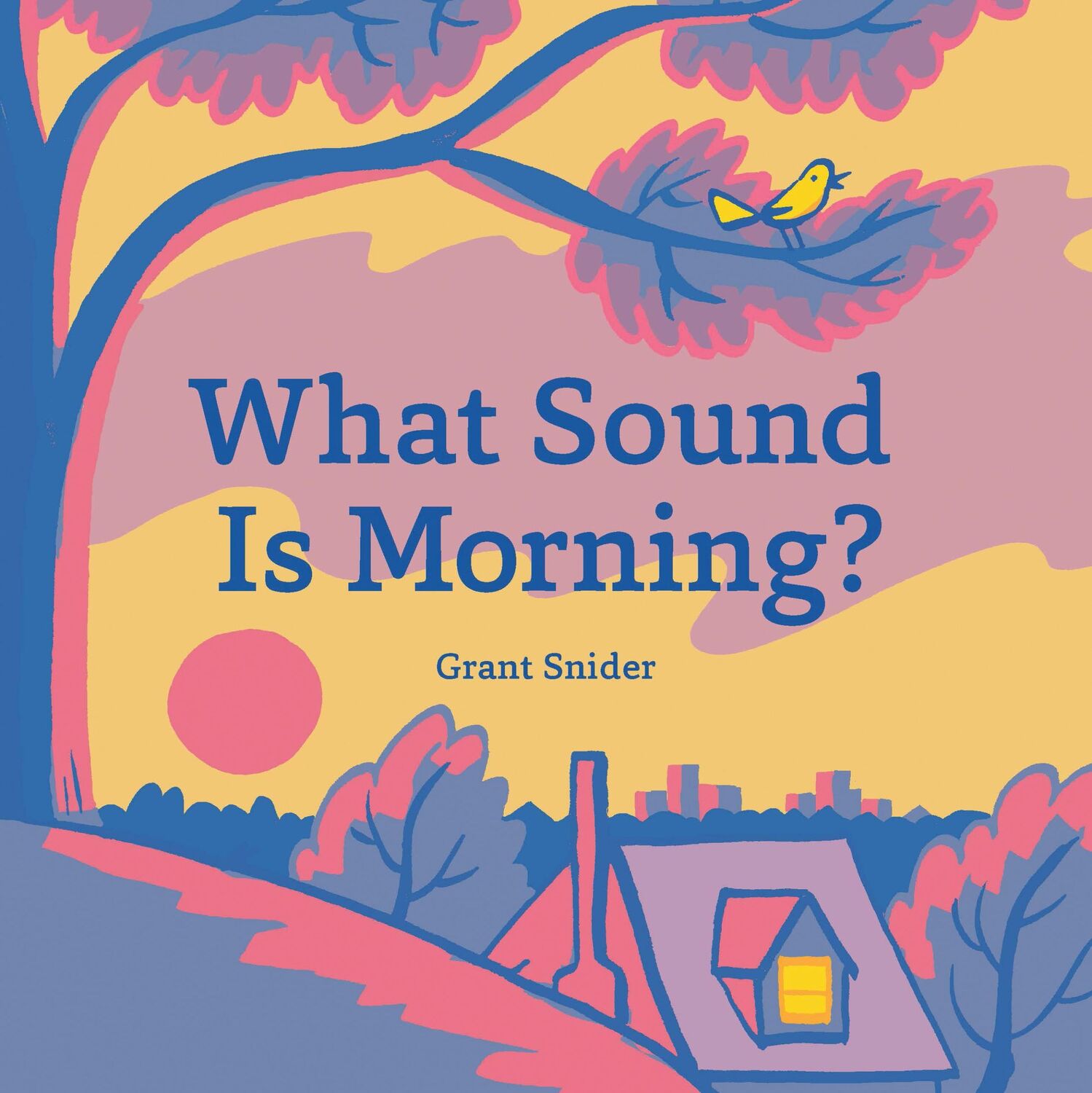 Cover: 9781452179933 | What Sound Is Morning? | Grant Snider | Buch | Gebunden | Englisch