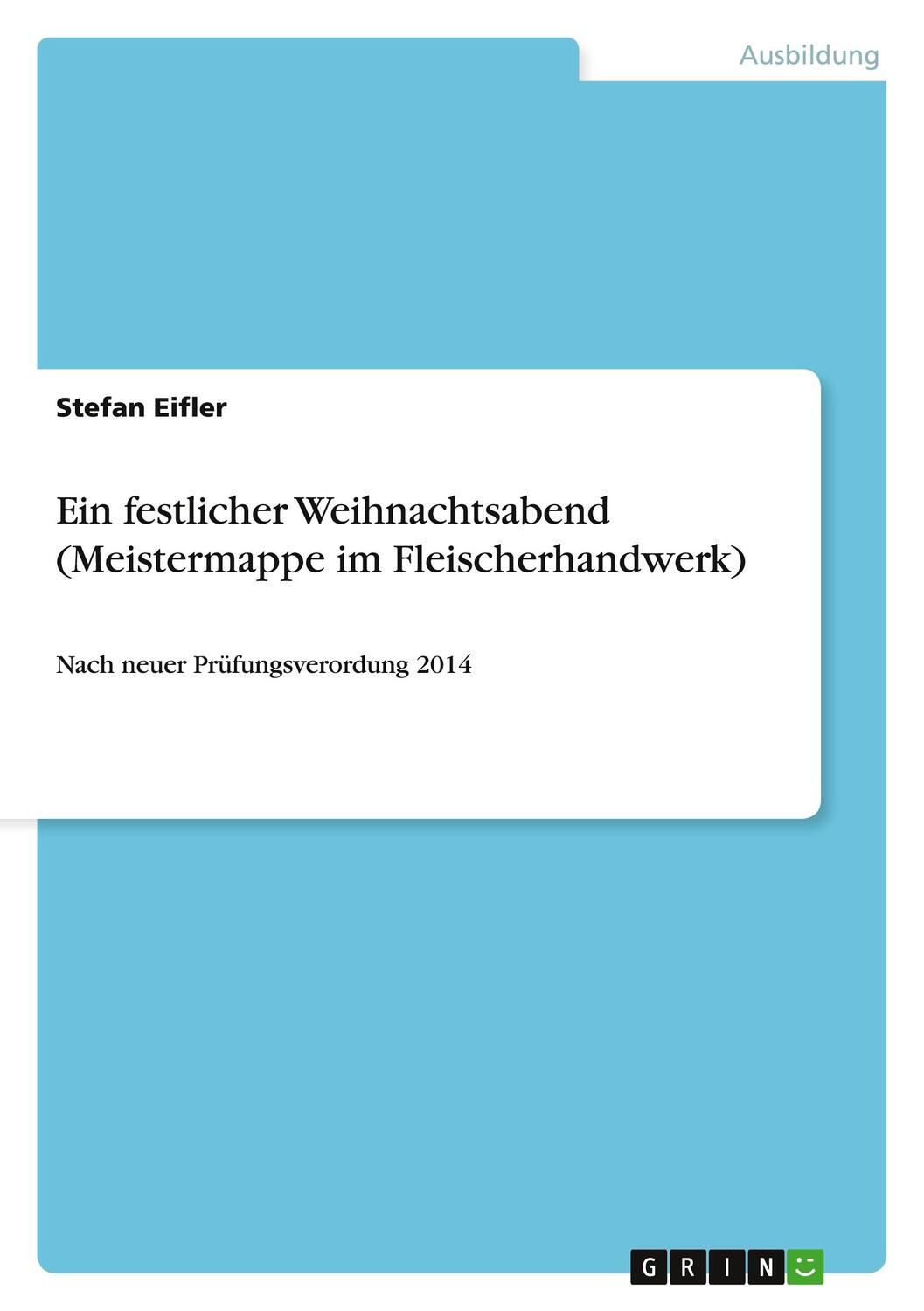 Cover: 9783656861713 | Ein festlicher Weihnachtsabend (Meistermappe im Fleischerhandwerk)