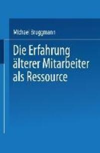 Cover: 9783824405169 | Die Erfahrung älterer Mitarbeiter als Ressource | Michael Bruggmann