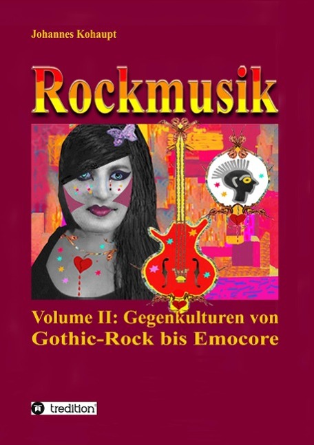 Cover: 9783732321872 | Rockmusik | Volume II: Gegenkulturen von Gothic-Rock bis Emocore