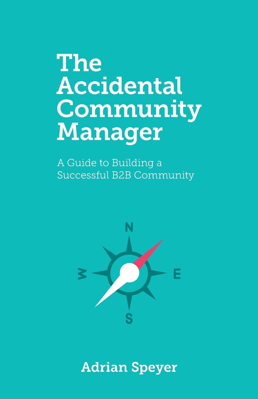 Cover: 9781778294228 | The Accidental Community Manager | Adrian Speyer | Taschenbuch | 2022