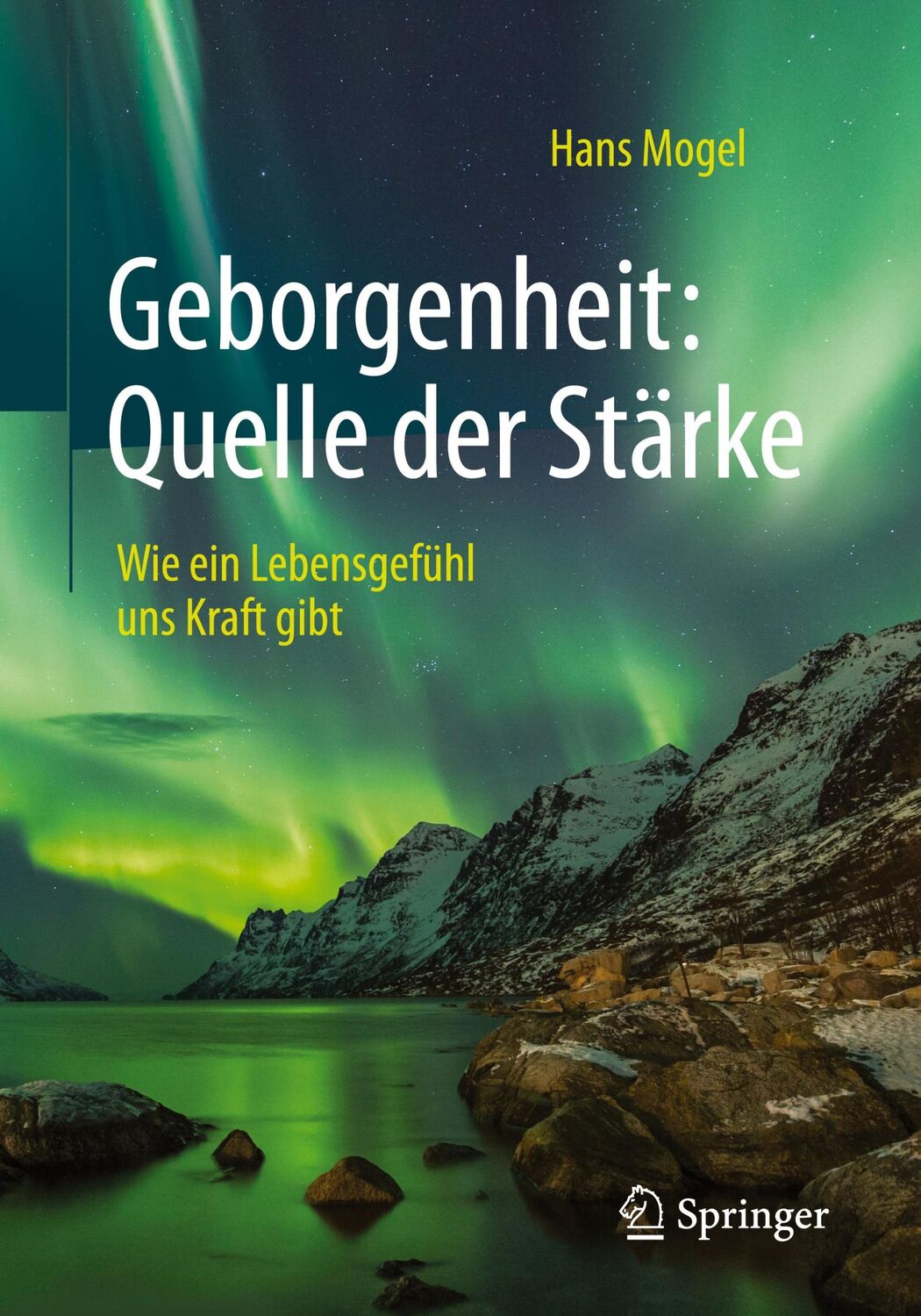 Cover: 9783662474778 | Geborgenheit: Quelle der Stärke | Wie ein Lebensgefühl uns Kraft gibt