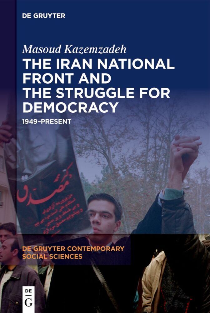 Cover: 9783110782059 | The Iran National Front and the Struggle for Democracy | 1949-Present