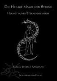 Cover: 9783937341286 | Die Heilige Magie der Sterne | Hermetisches Sternenweistum | Randolph