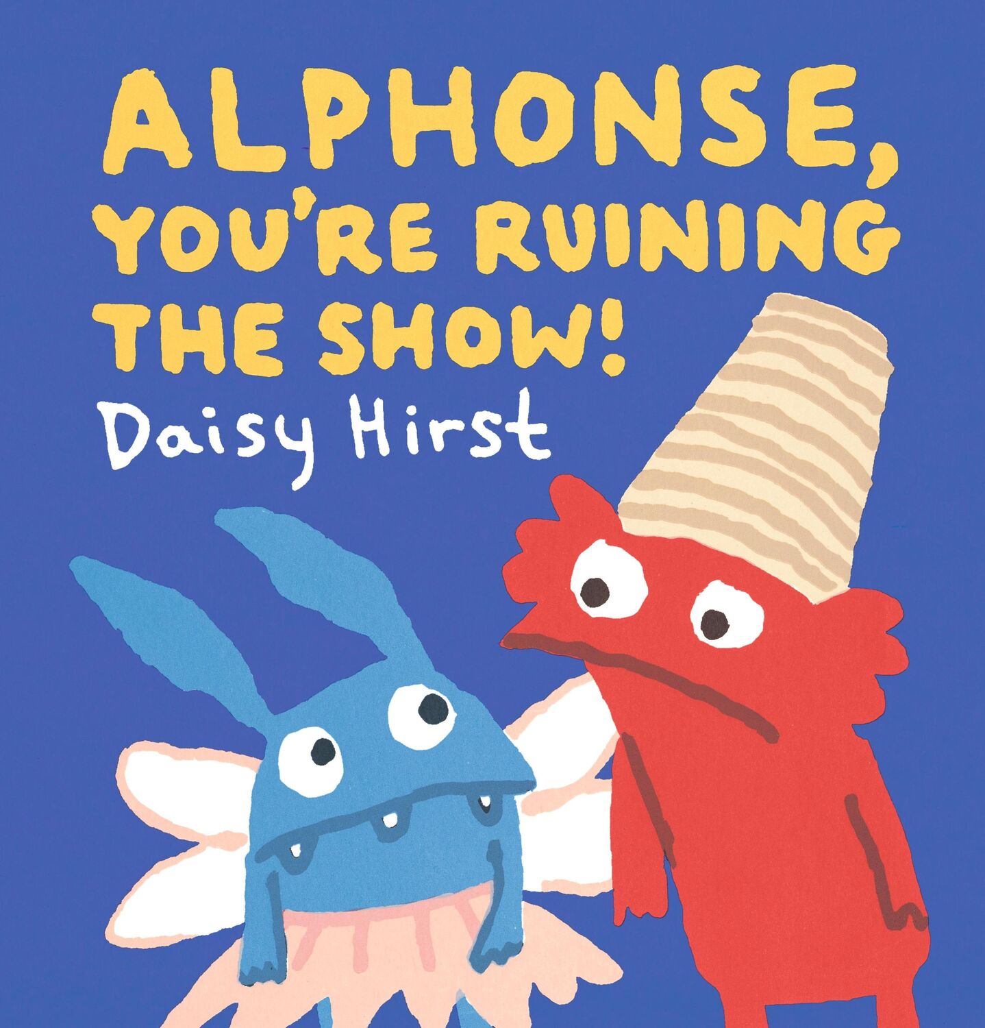 Cover: 9781406389395 | Alphonse, You're Ruining the Show! | Daisy Hirst | Buch | Englisch