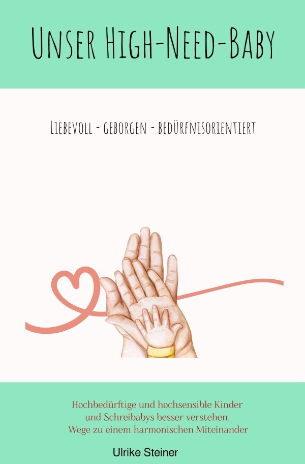 Cover: 9783759808011 | Unser High-Need-Baby liebevoll - geborgen - bedürfnisorientiert | Buch