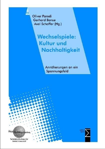 Cover: 9783894045852 | Wechselspiele: Kultur und Nachhaltigkeit | Oliver Parodi (u. a.)