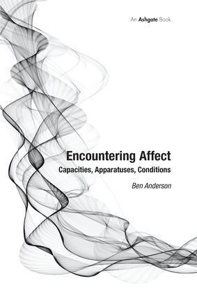 Cover: 9781138248489 | Encountering Affect | Capacities, Apparatuses, Conditions | Anderson