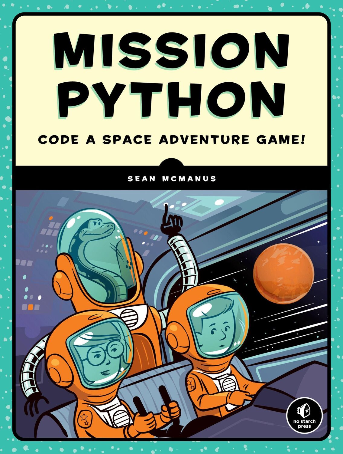 Cover: 9781593278571 | Mission Python | Code a Space Adventure Game! | Sean Mcmanus | Buch