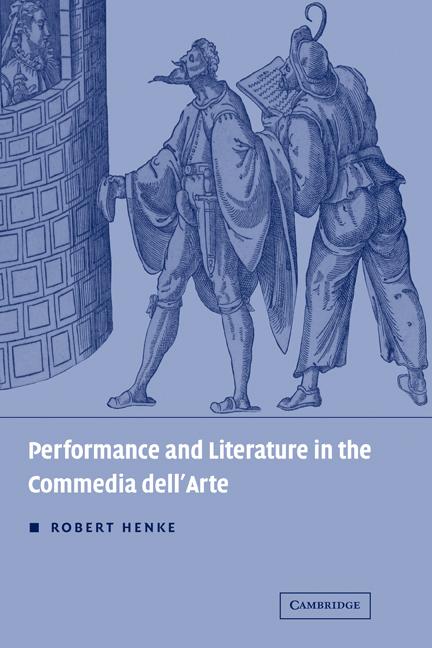 Cover: 9780521172387 | Performance and Literature in the Commedia Dell'arte | Robert Henke