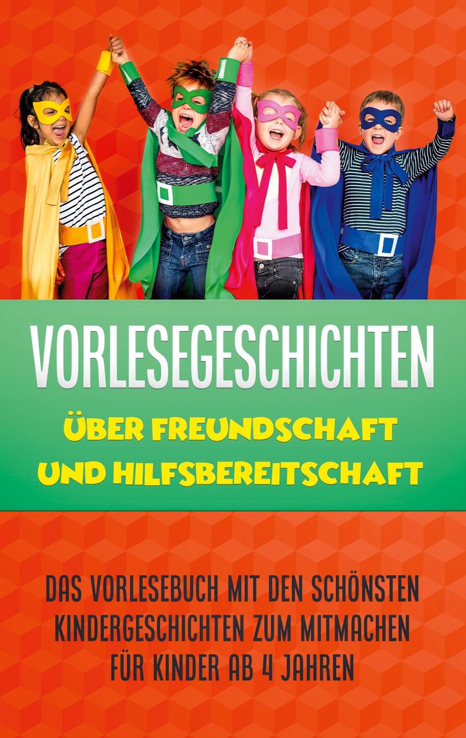 Cover: 9783753404462 | Vorlesegeschichten über Freundschaft und Hilfsbereitschaft: Das...