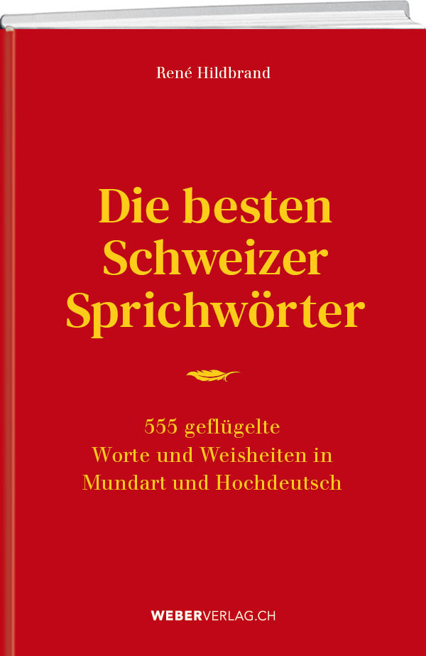 Cover: 9783039221226 | Die besten Schweizer Sprichwörter | René Hildbrand | Buch | 200 S.