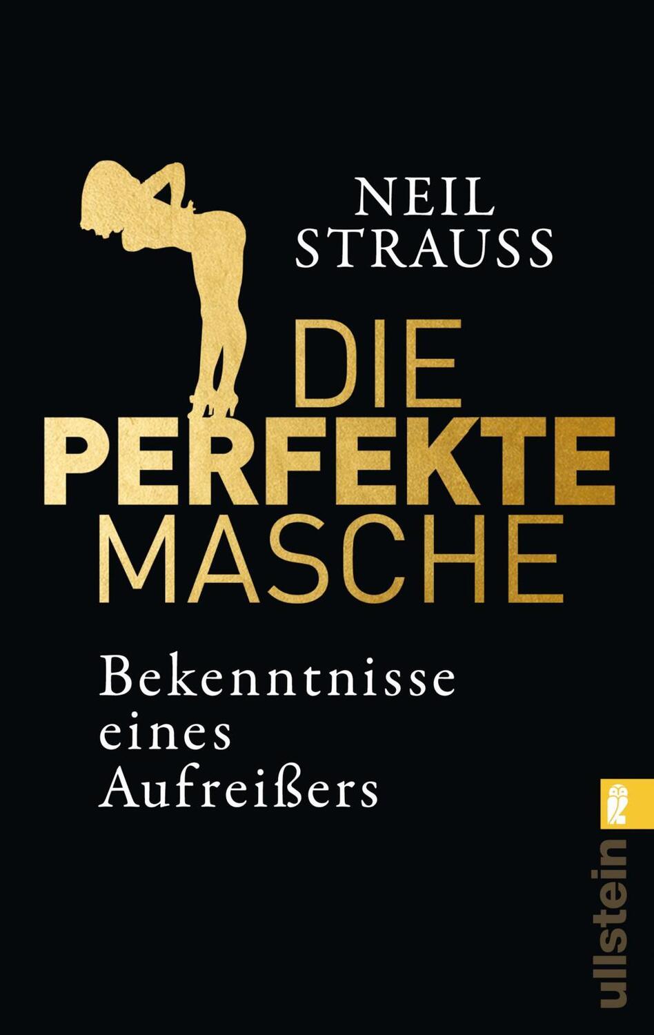 Cover: 9783548374475 | Die perfekte Masche | Bekenntnisse eines Aufreißers | Neil Strauss