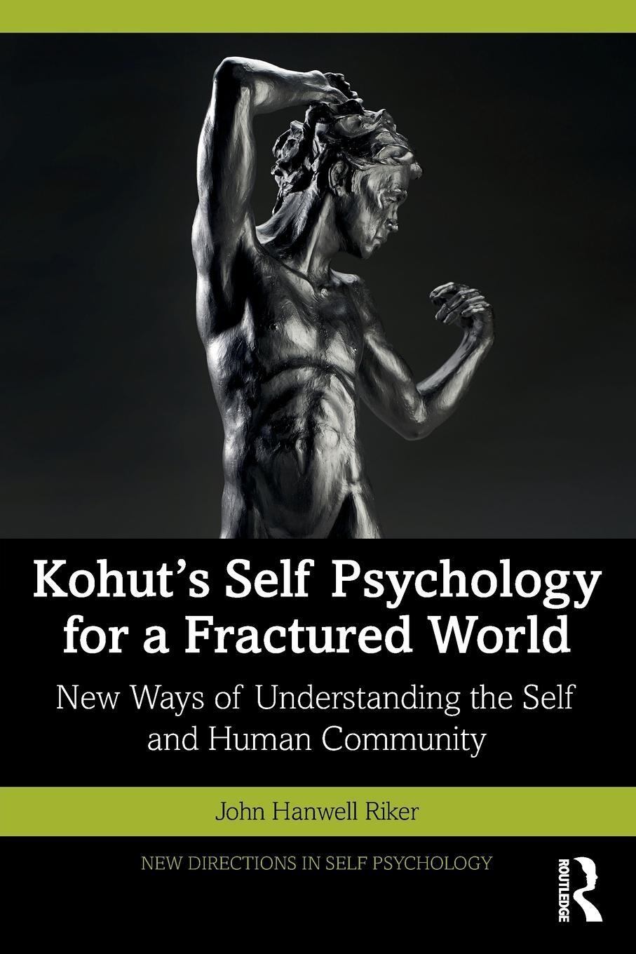 Cover: 9781032301501 | Kohut's Self Psychology for a Fractured World | John Hanwell Riker